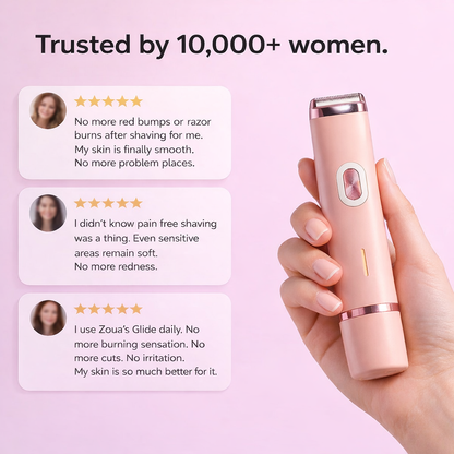 Zoua Glide | Kíméletes a bőrhöz. Kíméletlen a szőrszálakkal.